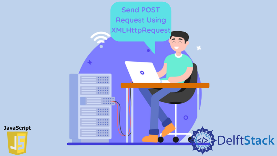 send-post-request-using-xmlhttprequest-in-javascript-delft-stack